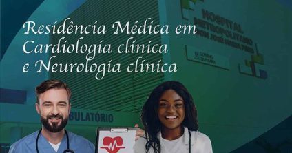 HOSPITAL METROPOLITANO É APROVADO EM RESIDÊNCIA MÉDICA EM NEUROLOGIA CLÍNICA E CARDIOLOGIA CLÍNICA