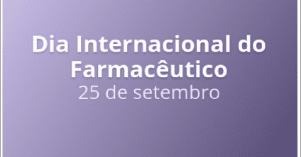 25 de setembro – Dia Internacional do Farmacêutico