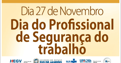 Dia do Profissional de Segurança do Trabalho é celebrado no Complexo Estadual de Saúde da Penha