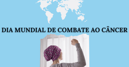 Dia Mundial de Combate ao Câncer