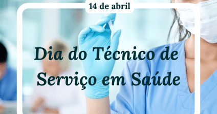 Dia do Técnico em Serviço de Saúde ressalta a importância dos profissionais que cuidam da saúde humana