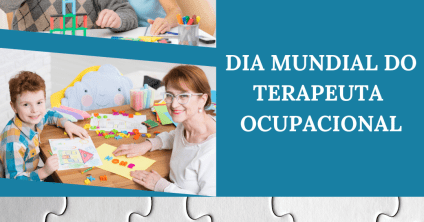 Dia Mundial do Terapeuta Ocupacional destaca a importância de desenvolver a autoconfiança