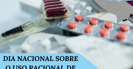 Dia Nacional sobre o Uso Racional de Medicamentos conscientiza sobre automedicação