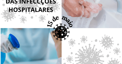 Dia Nacional do Controle das Infecções Hospitalares