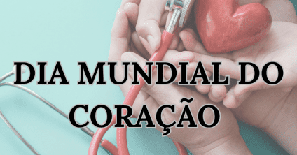 Dia Mundial do Coração: cuide do seu amigo do peito