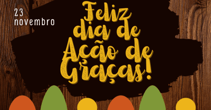 Agradecer e celebrar. 23 de novembro – Dia Mundial de Ação de Graças